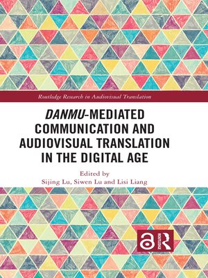 cover image of Danmu-Mediated Communication and Audiovisual Translation in the Digital Age